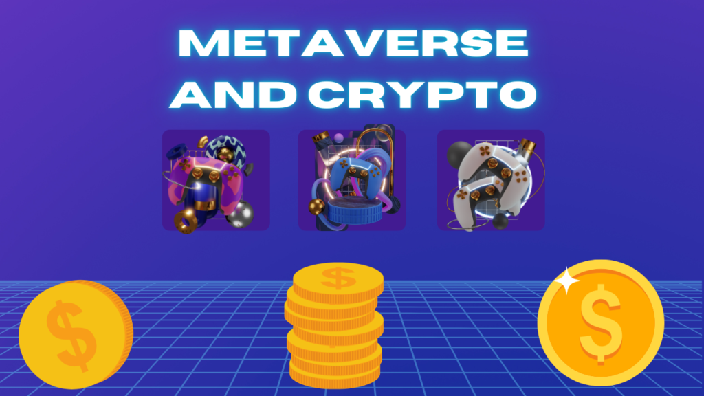 Metaverse and Crypto